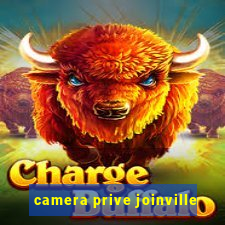 camera prive joinville